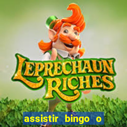 assistir bingo o rei das manhas filme completo dublado